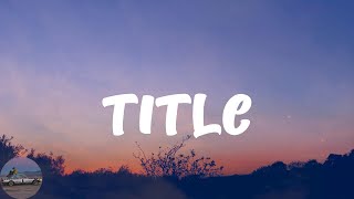 Meghan Trainor - Title (Lyrics)