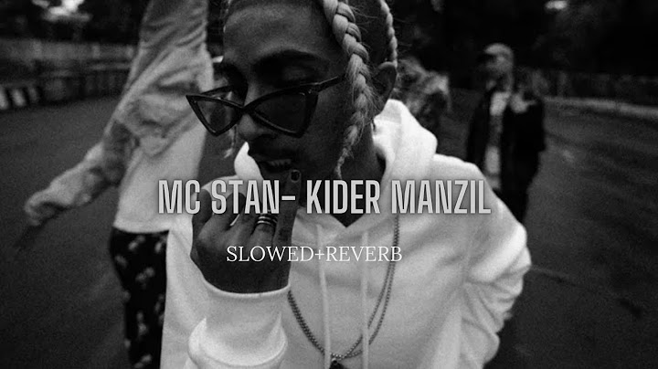 MC Stan - Kider Manzil (slowed + reverb)