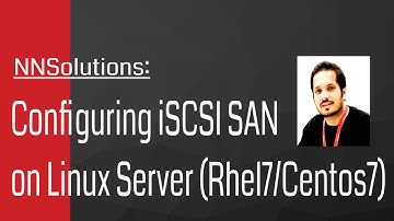 Configure ISCSI SAN Storage on Linux/Centos7/Rhel7.x