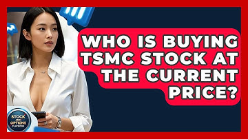 Who Is Buying TSMC Stock at the Current Price? | Stock and Options Playbook