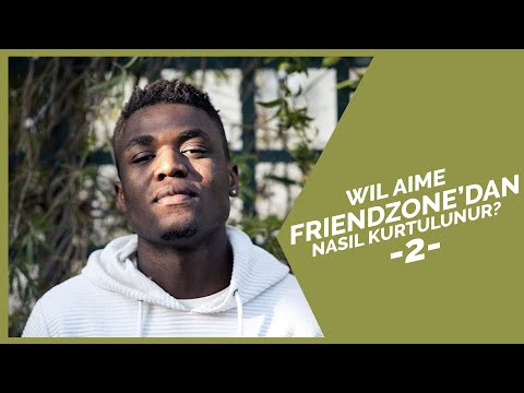 Wil Aime - Friendzone'dan nasıl kurtulunur 2 | Türkçe Altyazılı