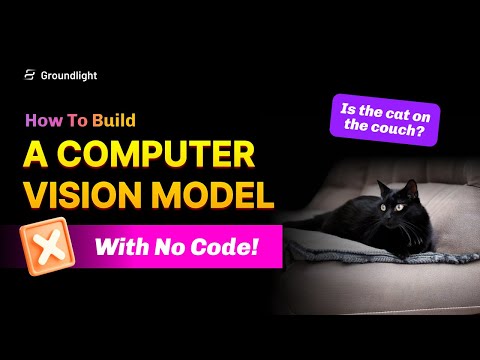 How to Build a Computer Vision Model - With No Code! | Groundlight AI