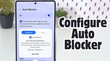 Samsung Galaxy S25 Ultra - Easy Guide to Enable or Disable the Auto Blocker