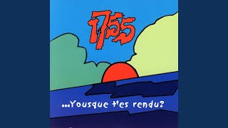 Video thumbnail of "1755 - Yousque t'es rendue?"