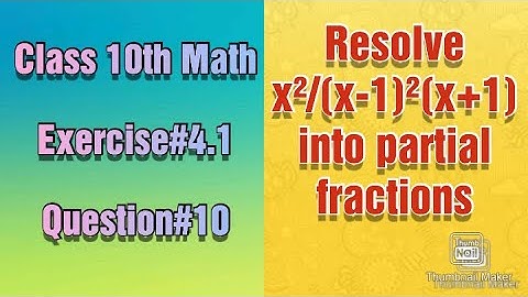 Resolve x²/(x-1)²(x+1) into partial fractions.