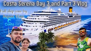 COSTA SERENA day 3 and Part 3 Vlog || Full ship tour by @Begumvlogs #costaserena #shiptour #cruise