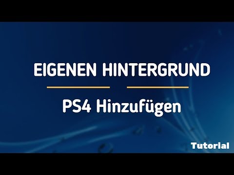 EIGENEN HINTERGRUND PS4 HINZUFÜGEN | TheLennart1001 - YouTube