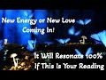 💫New Energy or New Love Is Coming In For You! ~ Personal Message From Spirit