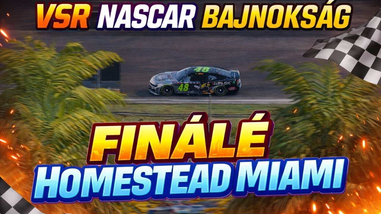 VSR NASCAR 25/26 | R10 - Homestead-Miami SZEZONZÁRÓ | Roós András (andrewroos)