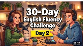 30 Days English Fluency Challenge | Day 2 – Part 1 | Present Perfect Tense Conversation 