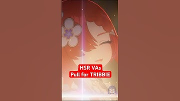 Honkai Star Rail VAs Pull for TRIBBIE #honkaistarrail