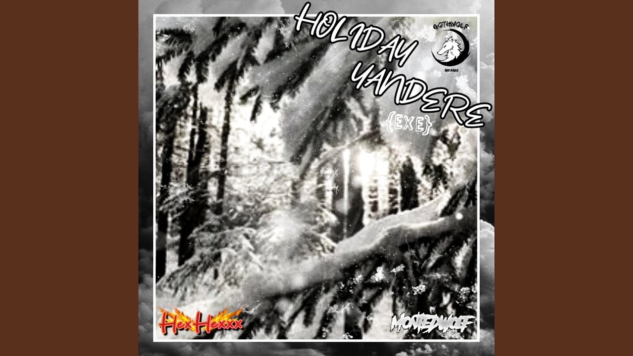 Watch YANDERE HOLIDAY ☆EXE☆ (feat. HexHexxx) on YouTube