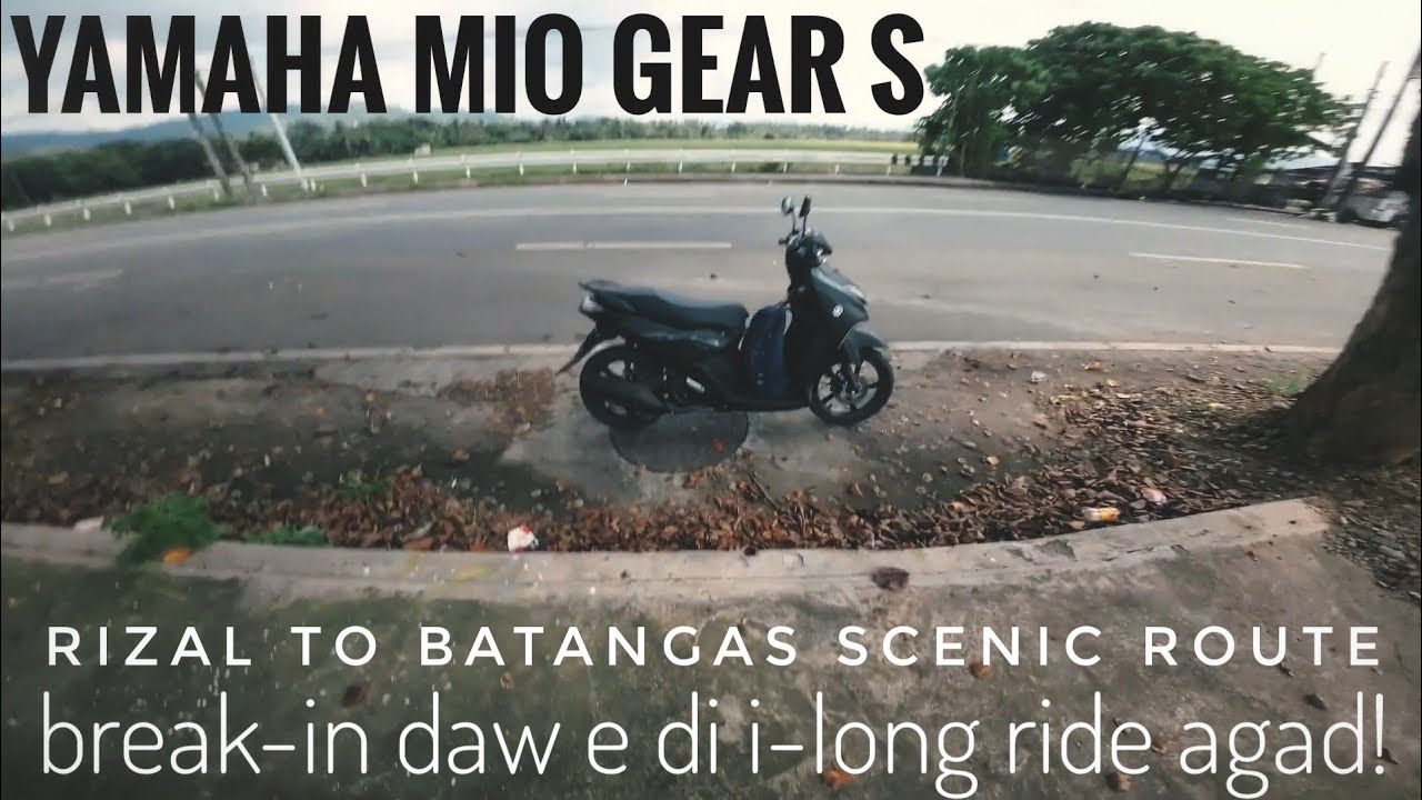 Yamaha Mio Gear S Break-In | Diretso Long Ride Na! | Rizal to Batangas Scenic Route