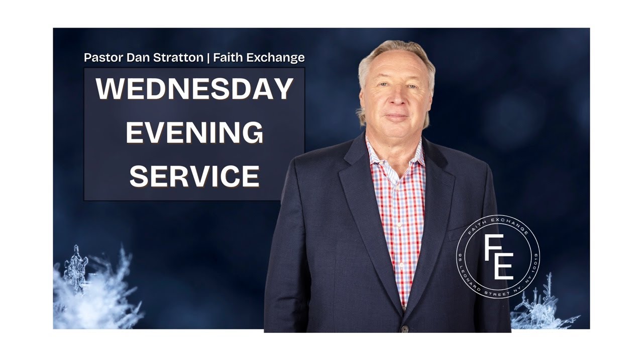 WEDNESDAY EVENING SERVICE with Pastor Dan Stratton