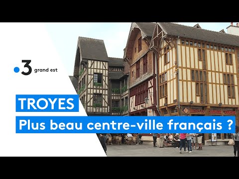 Troyes en compétition pour le plus beau centre-ville de France