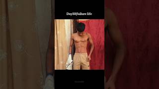 Day33 failure life 🧬 #motivation #explorefitness #fitsahil96