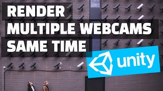 Unity 3D  - Render Multiple Webcams Same Time (Surveillance/Security Cameras in Unity)