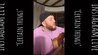James Arthur - Certain Things - Instagram Live