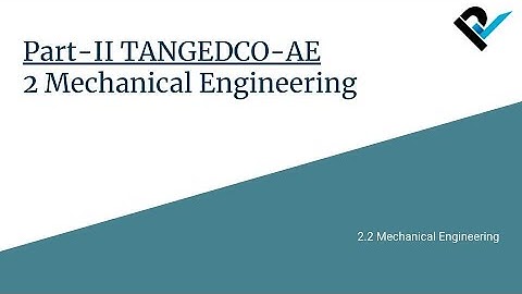 TANGEDCO-AE 2021 | Part-II Basic Engineering & Sciences | 2.2 Mechanical Engineering | Lecture 4/30
