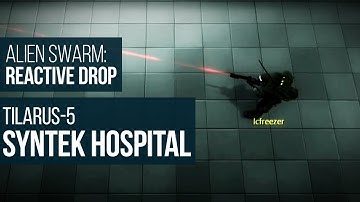 Alien Swarm: Reactive Drop (PC) - Tilarus-5: SynTek Hospital Gameplay Playthrough