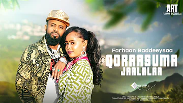 Farhaan Sulee _ Qoraasuma Jaalalaa _ Ethiopian Oromo Music 2023