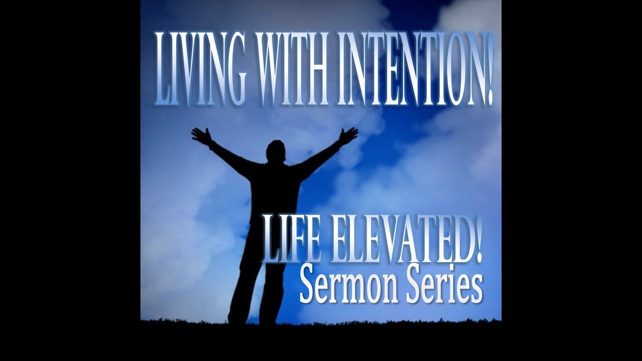 Life Elevated Living with Intention (930 am) YouTube