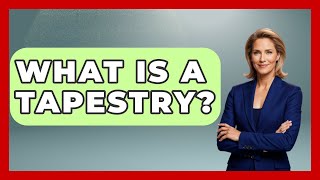 What Is A Tapestry? - Womens Wisdom and Power