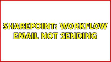 Sharepoint: Workflow Email not Sending