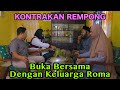 Buka bersama dengan keluarga roma  kontrakan rempong episode 780