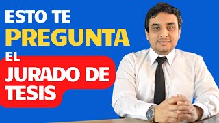 ¡ESTO TE PUEDE PREGUNTAR TU JURADO DE TESIS!: 14 POSIBLES PREGUNTAS