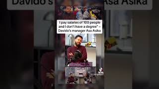 Davido’s manager says that although he doesn’t have a degree but has about 100 staff in his payroll.