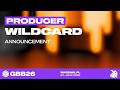 GBB26 Producer Wildcard Information 🚨
