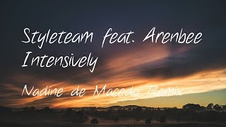 Styleteam Feat. Arenbee - Intensively Nadine De Macedo Remix