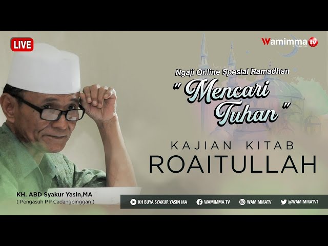 🔴Live Ngaji online Ramadhan Kitab Roaituallah #1 - Buya Syakur class=