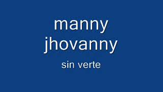 Miniatura del video "Manny Jhovanny - Sin Verte"