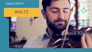 Victor Frost - Waltz by Sasha (Alexandr) Ki (Kislitsyn) and Anna Kislitsyna