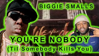 The Notorious Big  Youre Nobody til Somebody Kills You Reaction