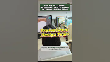 Four Key Ways Ceramic Wholesalers Can Break Market Bottlenecks Through Design 