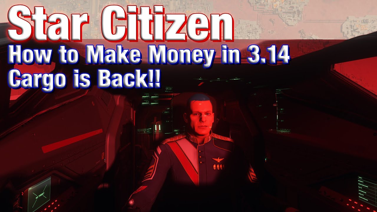 Star Citizen - How to Make Money in 3.14 - Cargo Running is Back ...