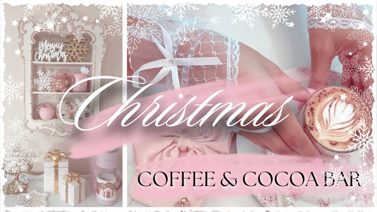 ❄️ DECORATE WITH ME:  COCOA & COFFEE BAR ❄️