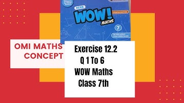 Exercise 12.2 Q 1 To Q 6 Class 7th WOW Maths Updated Version