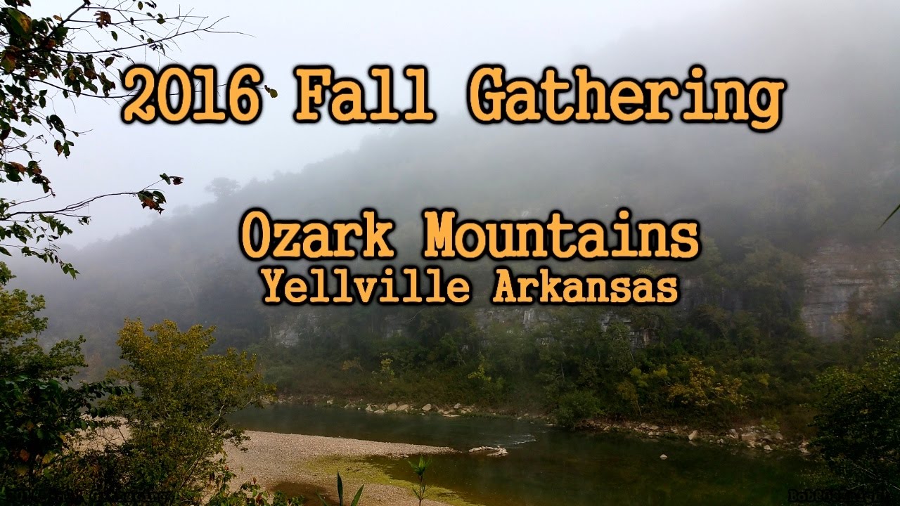 2016 Fall Gathering Ozark Mountains Yellville Arkansas YouTube