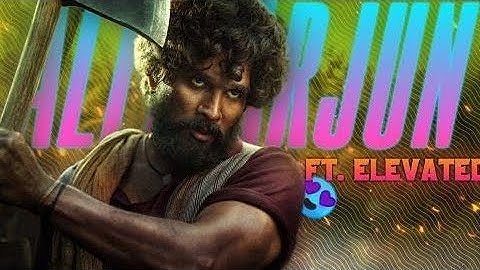 ALLU ARJUN - ELEVATED | ALLU ARJUN EDIT | ELEVATED SONG EDIT | allu arjun attitude status|#alluarjun