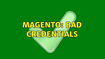Magento: Bad credentials