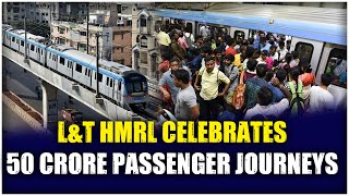 L T Celebrates 50 Crores Passengers Journey Green Miles Loyalty Club Hybiz Tv