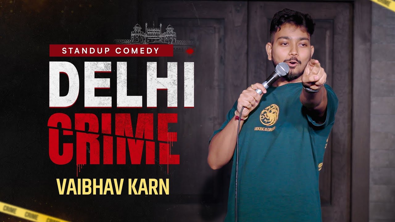 Delhi Crime | Standup Comedy By Vaibhav Karn