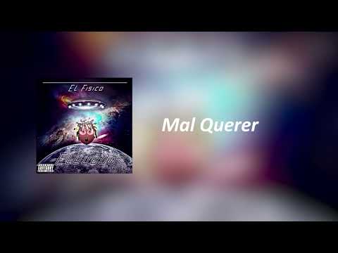 MAL QUERER - FISIKALDO
