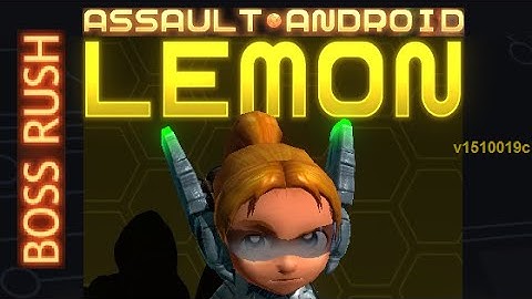 Assault Android Cactus: Lemon vs. Boss Rush S+