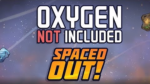 ITS FINALLY HERE:Oxygen Not Included Spaced Out#1