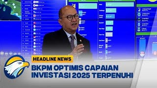 [HEADLINE NEWS, 02/05] BKPM Optimis Target Investasi RP1.900 T Terpenuhi